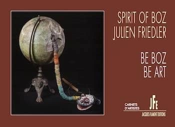 Be Boz be art : Spirit of Boz, Julien Friedler
