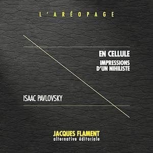 En cellule : impressions d'un nihiliste
