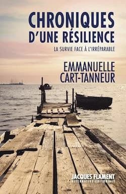 Chronique d'une résilience : la survie face à l'irréparable : récit