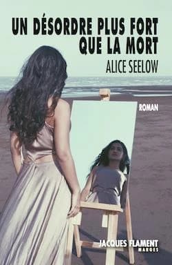 Un désordre plus fort que la mort : roman