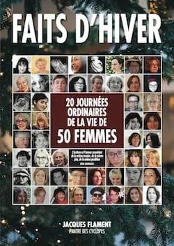 Faits d'hiver : 20 journées ordinaires de la vie de 50 femmes