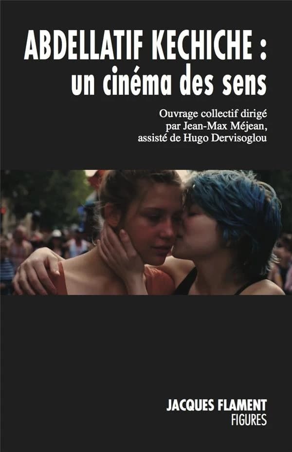 Abdellatif Kechiche : un cinéma des sens