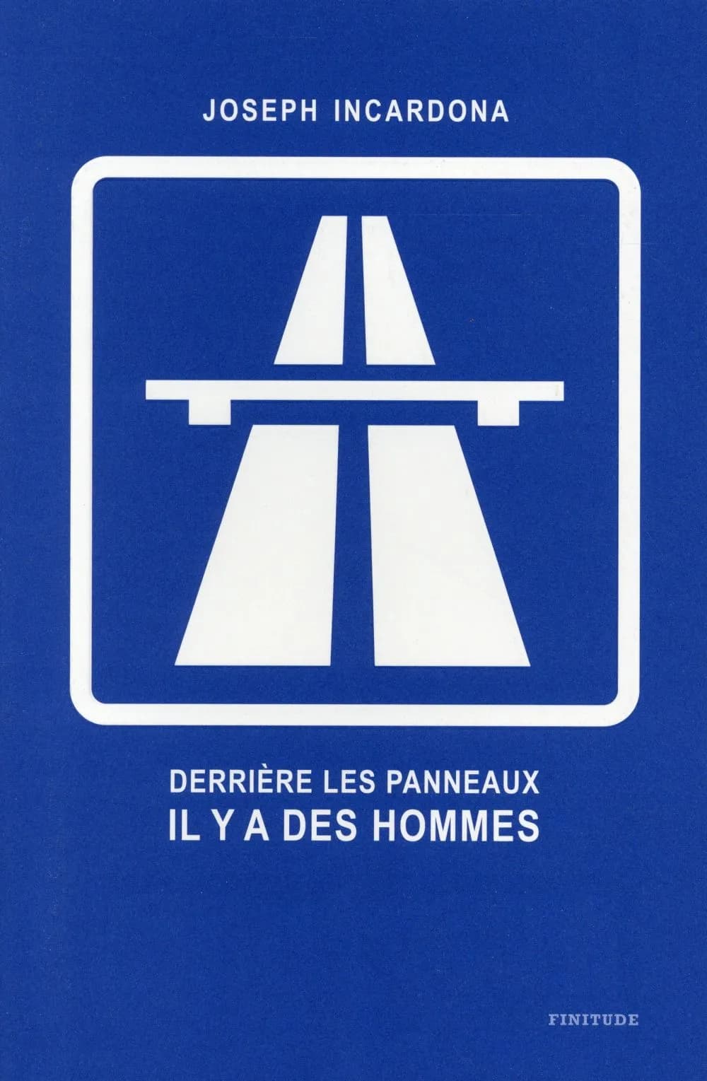 Derrière les panneaux il y a des hommes