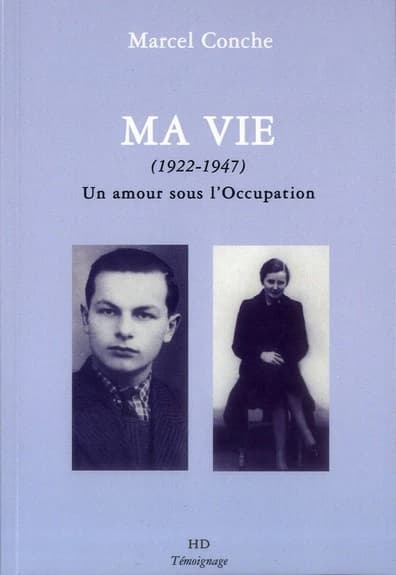 Ma vie, 1922-1947 : un amour sous l'Occupation