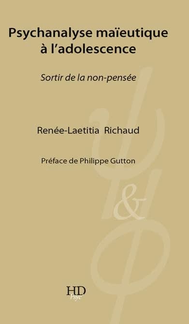 Psychanalyse maïeutique à l'adolescence ; sortir de la non-pensée