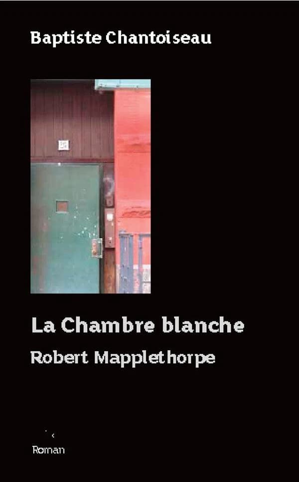 La chambre blanche : Robert Mappelthorpe