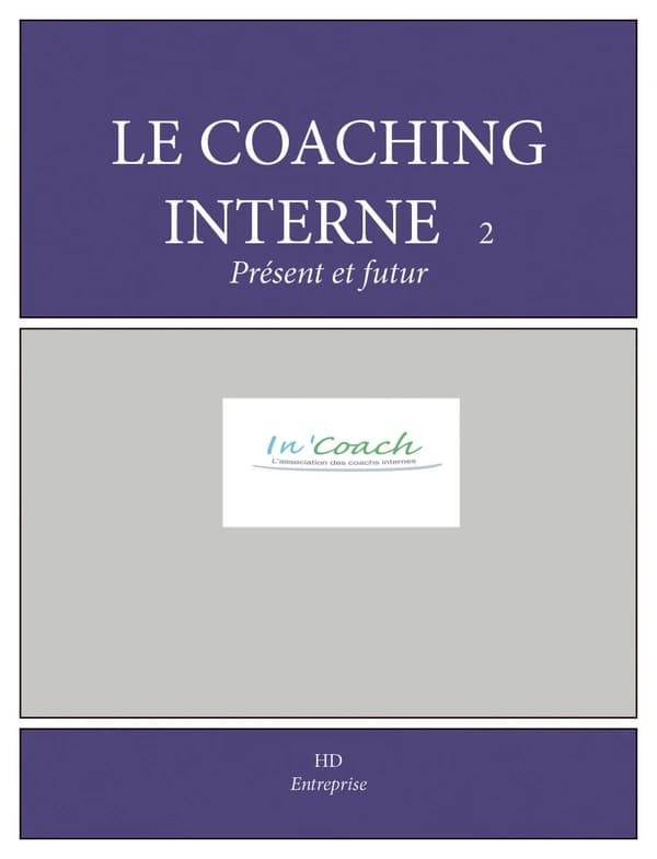 Le coaching interne, présent et avenir : Cas pratiques et témoignages