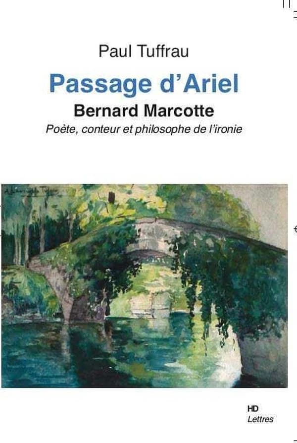 Passage d'Ariel : Bernard Marcotte, poète, conteur et philosophe de l'ironie