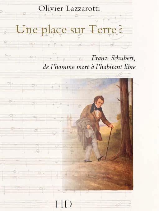 Une place sur Terre ? : Franz Schubert, de l'homme mort à l'habitant libre