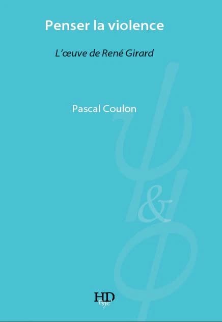 Origines de la violence et violence des origines : l'oeuvre de René Girard