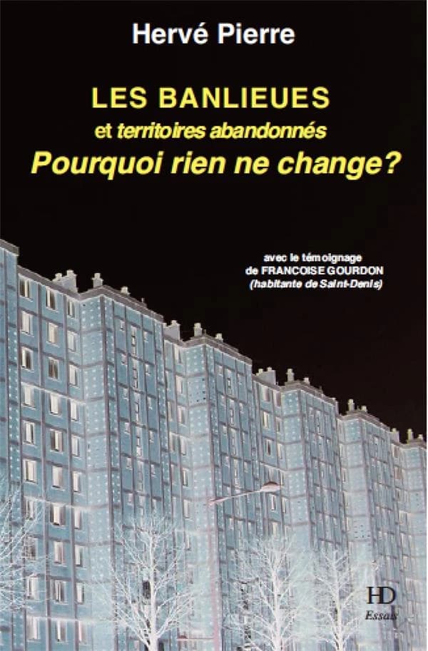 Les banlieues et territoires abandonnés : pourquoi rien ne change ?