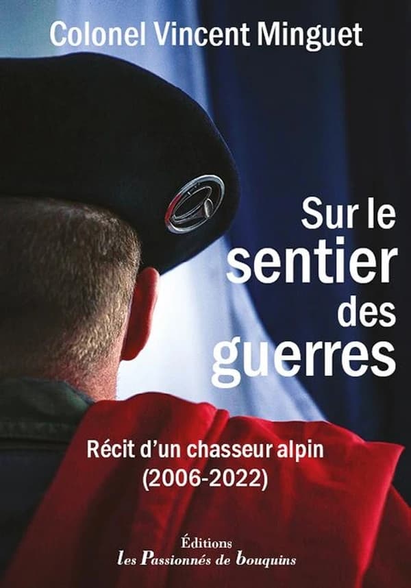 Sur le sentier des guerres : récit d'un chasseur alpin, 2006-2022