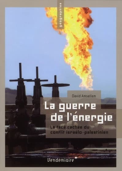 La guerre de l'énergie : la face cachée du conflit israélo-palestinien