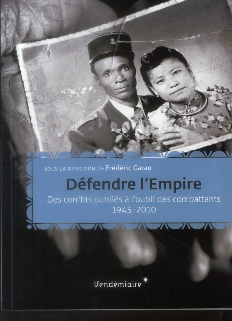 Défendre l'Empire : des conflits oubliés à l'oubli des combattants, 1945-2010