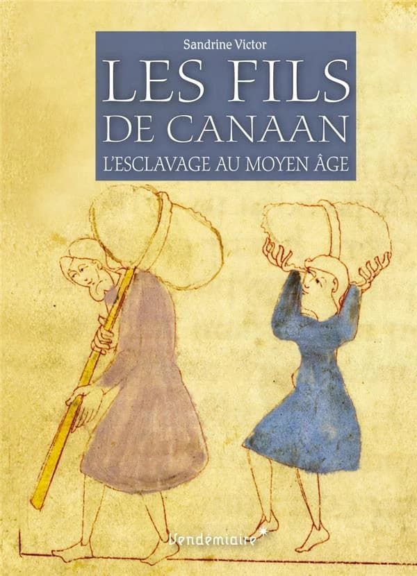 Les fils de Canaan : l'esclavage au Moyen âge