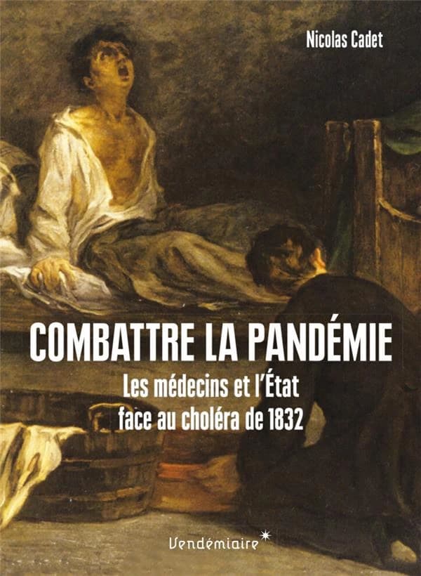 Combattre la pandémie : les médecins et l'État face au choléra de 1832