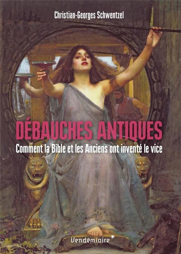Débauches antiques : comment la Bible et les anciens ont inventé le vice