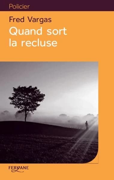 Quand sort la recluse (Éd. en gros caractères) Fred Vargas