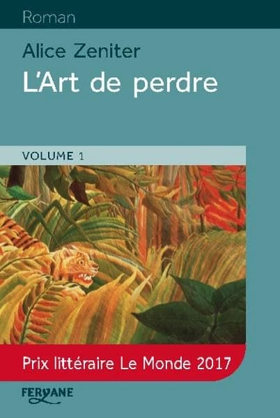 L'art de perdre (Éd. en gros caractères) Alice Zeniter