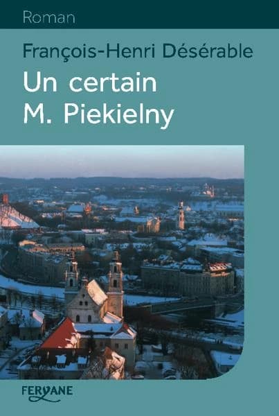 Un certain M. Piekielny (Éd. en gros caractères) François-Henri Désérable