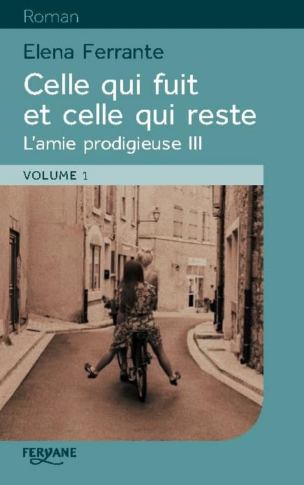 Celle qui fuit et celle qui reste (Éd. en gros caractères) Elena Ferrante ; traduit de l'italien par Elsa Damien