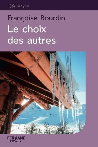 Le choix des autres ([Éd.] en gros caractères) Françoise Bourdin