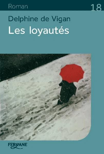 Les loyautés (Éd. en gros caractères) Delphine de Vigan