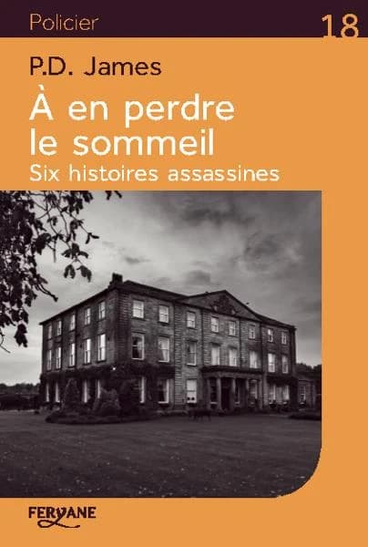 À en perdre le sommeil : six histoires assassines (Éd. en gros caractères) P. D. James ; traduit de l'anglais par Odile Demange