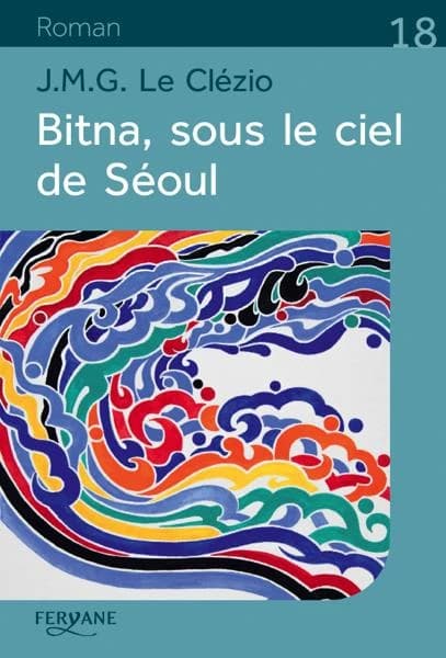 Bitna, sous le ciel de Séoul (Éd. en gros caractères) J. M. G. Le Clézio