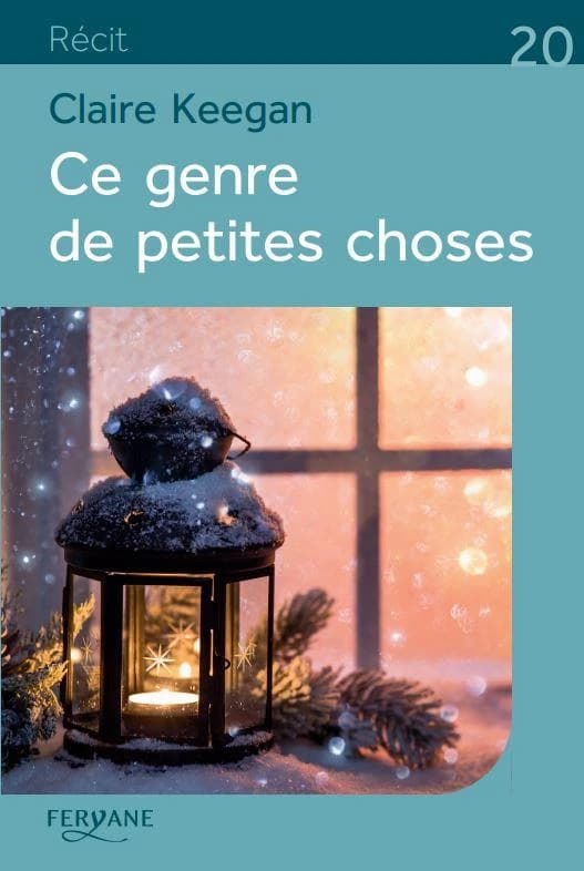 Ce genre de petites choses : récit (Éd. en gros caractères) Claire Keegan ; traduit de l'anglais par Jacqueline Odin