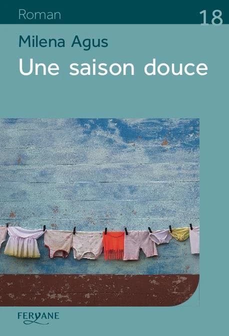 Une saison douce ([Éd.] en gros caractères) Milena Agus ; traduit de l'italien par Marianne Faurobert