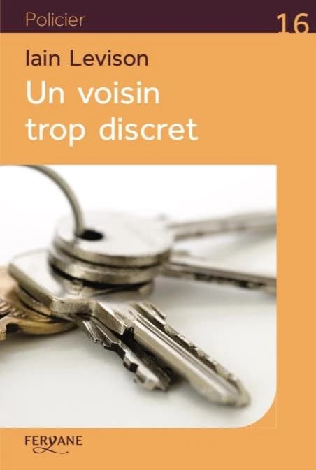 Un voisin trop discret (Éd. en gros caractères) Iain Levison ; traduit de l'anglais par Fanchita Gonzalez Batlle