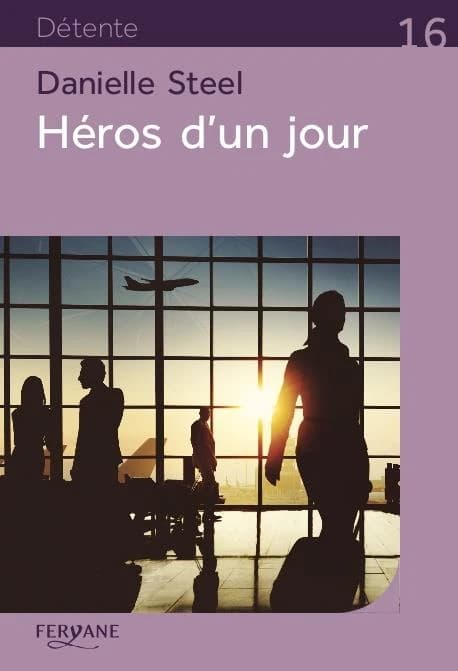 Héros d'un jour (Éd. en gros caractères) Danielle Steel ; traduit de l'anglais (États-Unis) par Sophie Pertus