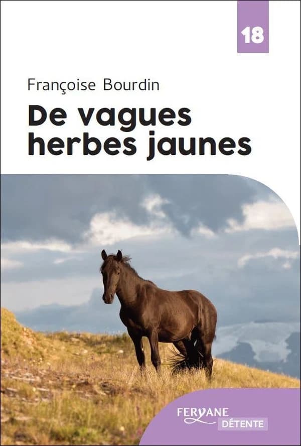 De vagues herbes jaunes (Éd. en gros caractères) Françoise Bourdin