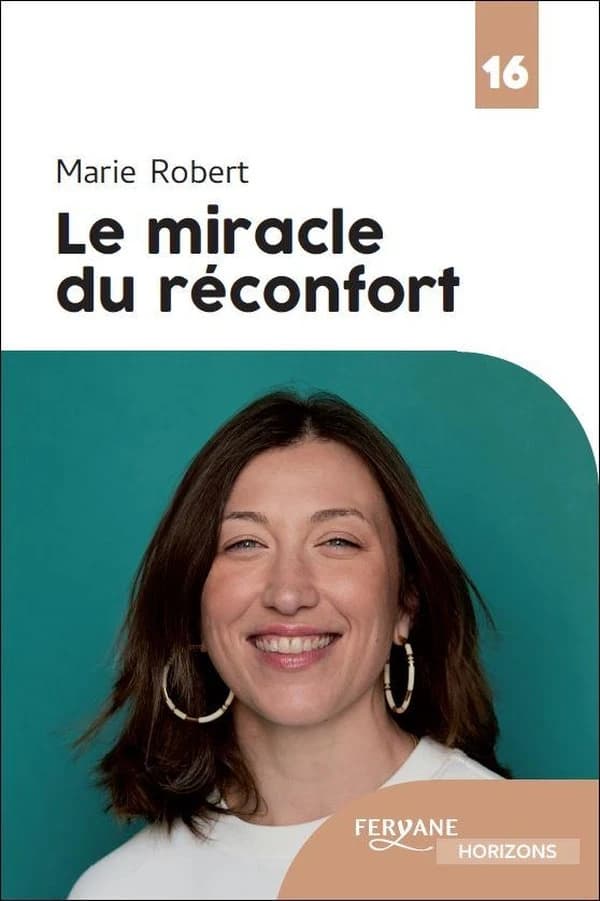 Le miracle du réconfort (Éd. en gros caractères) Marie Robert