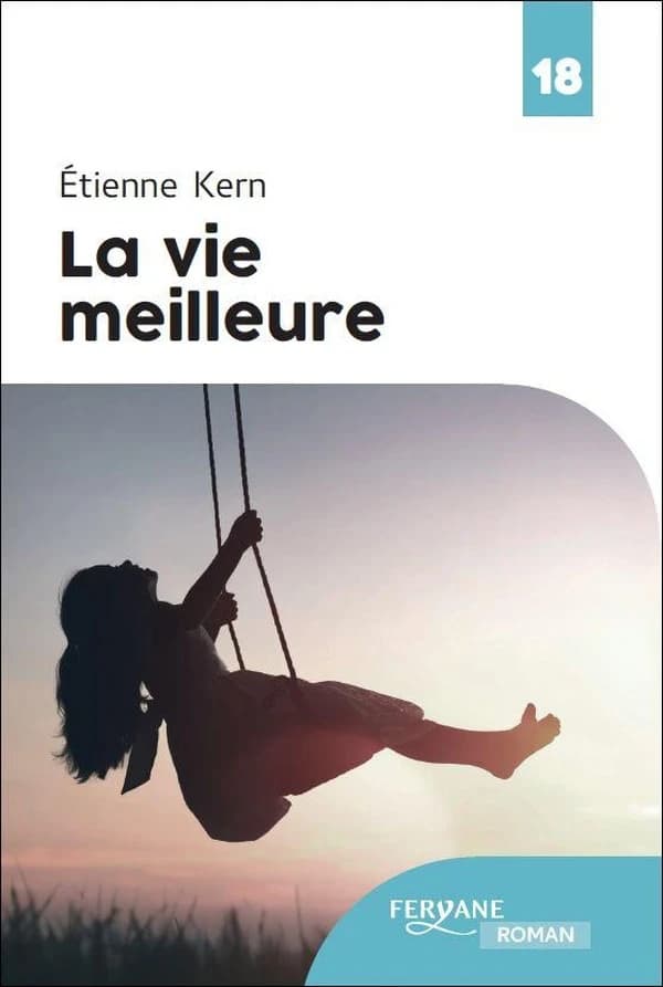 La vie meilleure (Éd. en gros caractères) Étienne Kern