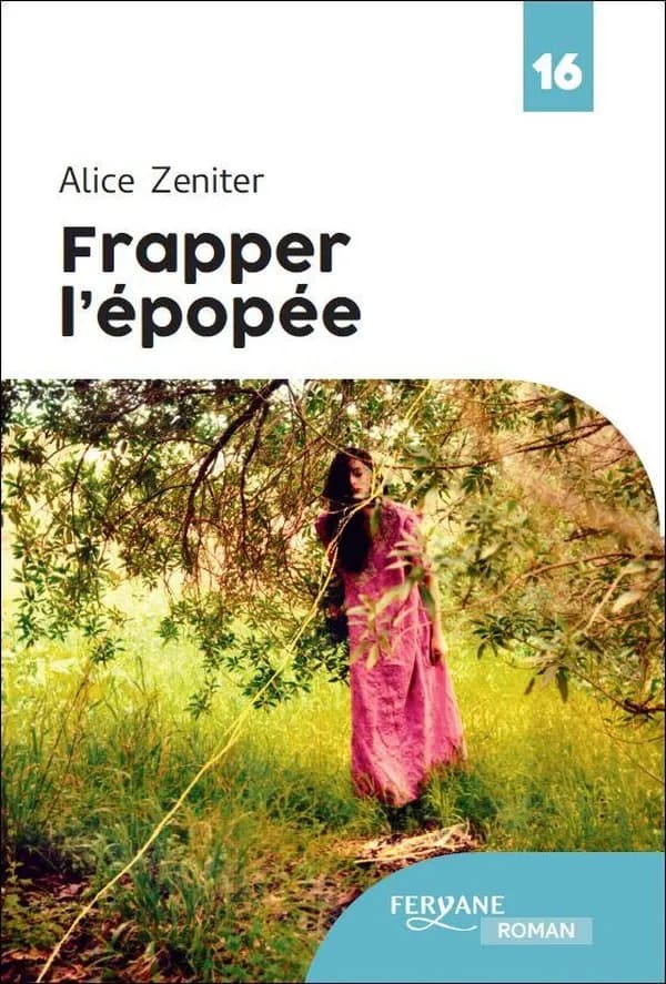 Frapper l'épopée (Éd. en gros caractères) Alice Zeniter