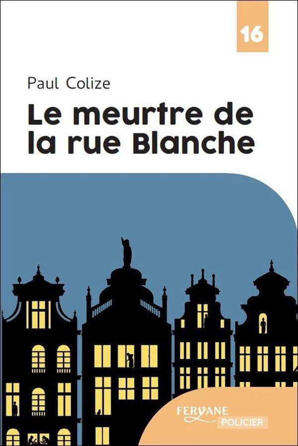 Le meurtre de la rue Blanche (Éd. en gros caractères) Paul Colize