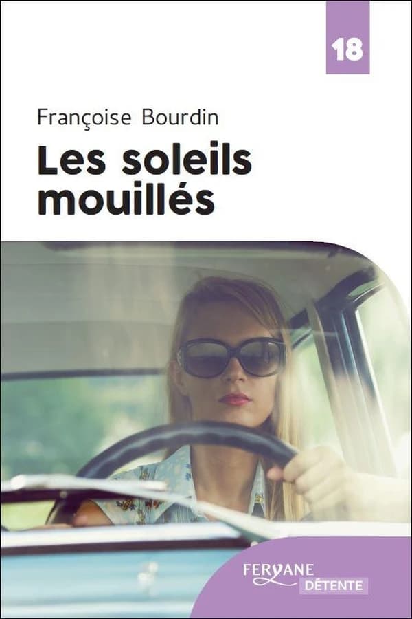 Les soleils mouillés (Éd. en gros caractères) Françoise Bourdin