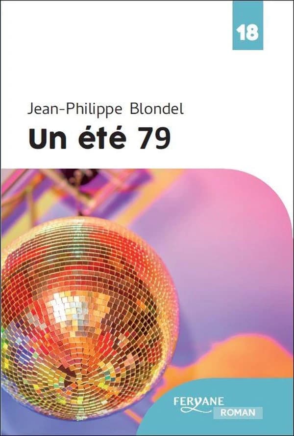 Un été 79 (Texte intégral en gros caractères) Jean-Philippe Blondel