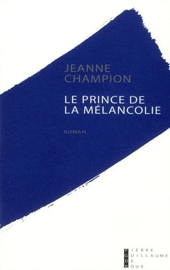 Le prince de la mélancolie : roman