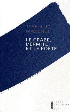 Le crabe, l'ermite et le poète : roman