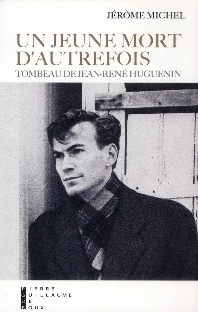 Un jeune mort d'autrefois : tombeau de Jean-René Huguenin