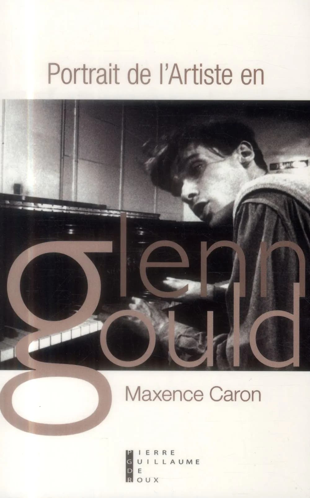 Portrait de l'artiste en Glenn Gould : tractatus de musica
