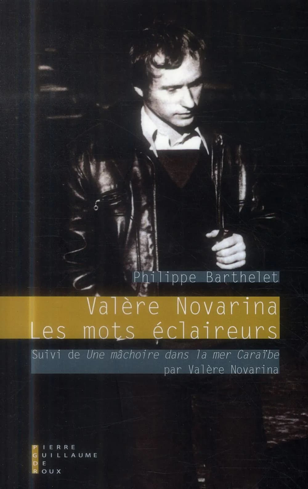 Les mots éclaireurs : Valère Novarina et le drame de la parole