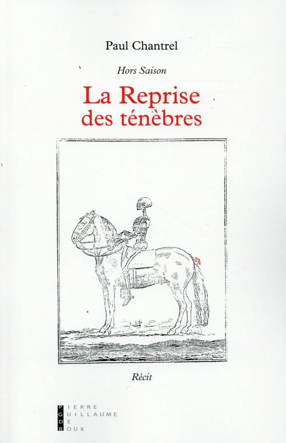 La reprise des ténèbres : hors saison : récit