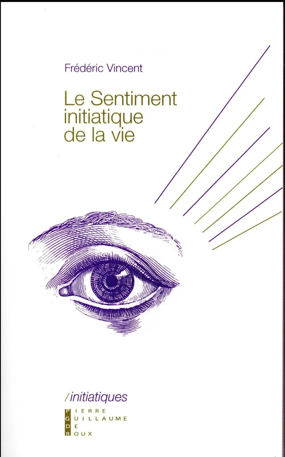 Le sentiment initiatique de la vie : du vertige métaphysique à la construction de soi