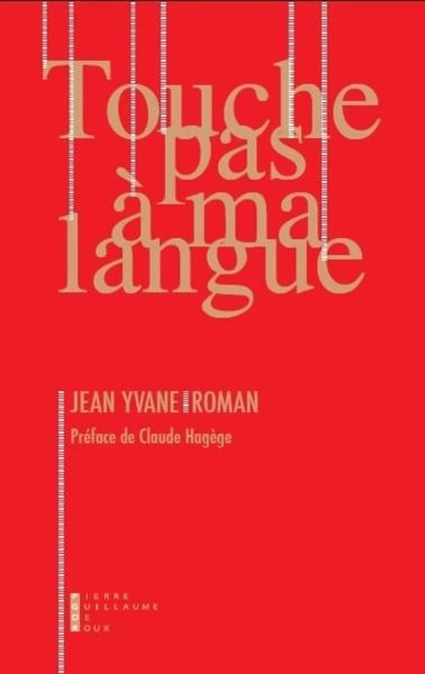 Touche pas à ma langue : roman