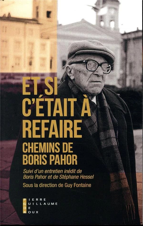 Et si c'était à refaire : chemins de Boris Pahor