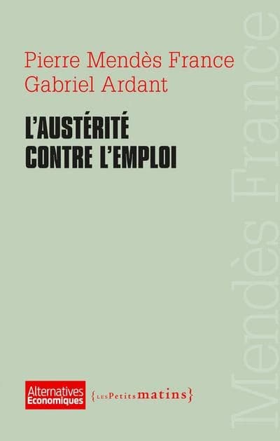 L'austérité contre l'emploi : extraits de "La science économique et l'action"